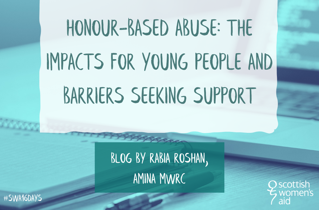 Honour-Based Abuse: The impacts for young people and barriers seeking support
