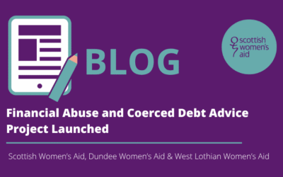 Financial Abuse and Coerced Debt Advice Project Launched to Support Dundee and West Lothian Domestic Abuse Survivors with Specialist Help